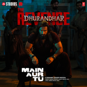 Main Aur Tu (From "Dhurandhar The Revenge")