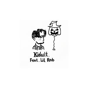 Kidult (Feat. Lil Rab) (Prod. BFCat)