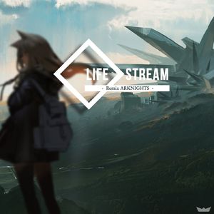 Life Stream (Remake Arknights)