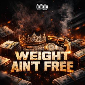 Weight Ain't Free