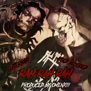 RAH RAH RAH (feat. GUTTERBABY & OmenXIII)