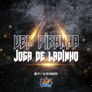 Vem Piranha Joga de Ladinho