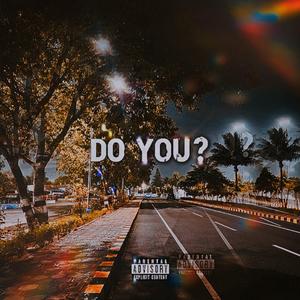 Do You?