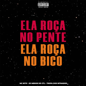 Ela Roça no Pente Ela Roça no Bico