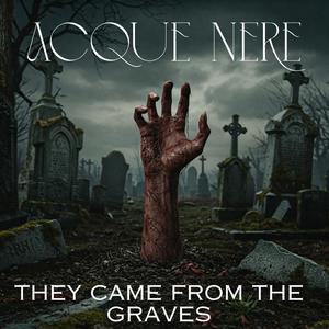 They came from the graves