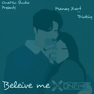 Beleive Me (feat. TRICKIY)