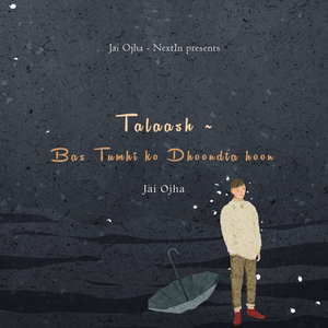 Talaash - Bas Tumhi Ko Dhoondta Hoon