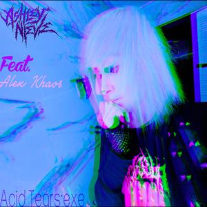 Acid Tears.exe (feat. Alex Khaos)