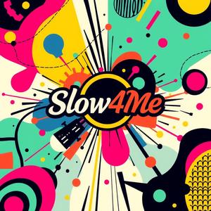 Slow4Me