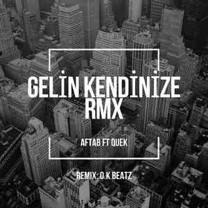 Gelin Kendinize (feat. Quek) (O.K Beatz Remix)