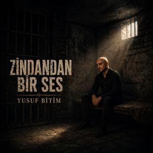 ZİNDANDAN BİR SES