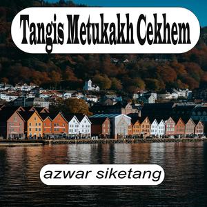 Tangis Metukakh Cekhem
