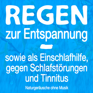 Regen zur Entspannung, als Einschlafhilfe, gegen Schlafstörungen und Tinnitus - Naturgeräusche ohne Musik