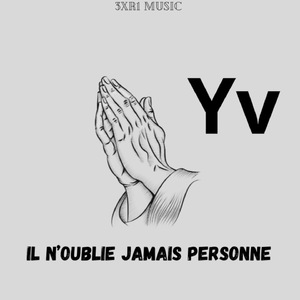 Il n'oublie jamais personne