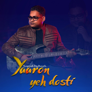 Yaaron Yeh Dosti
