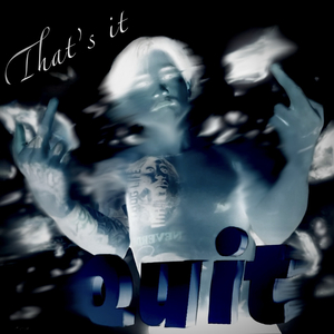 Quit
