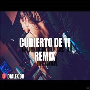 Cubierto de Ti Remix