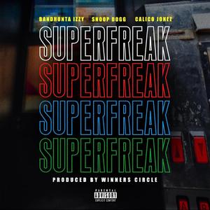 Super Freak (feat. Snoop & Bandhunta Izzy) (Radio Edit)