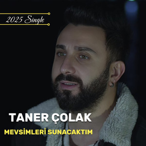 Mevsimleri Sunacaktım