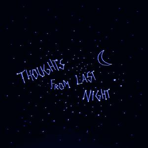 Thoughts From Last Night