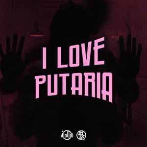 I Love Putaria
