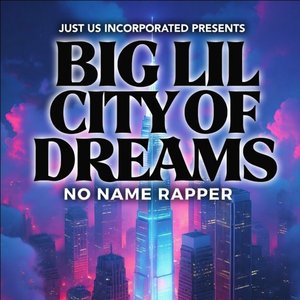 Big Lil City of Dreams