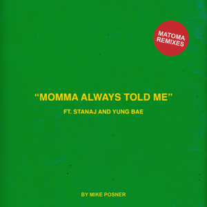Momma Always Told Me (feat. Stanaj & Yung Bae) (Matoma Remix)