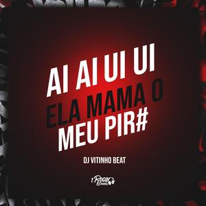 Ai Ai, Ui Ui, Ela Mamou o Meu P1ru (feat. Mc Torta)