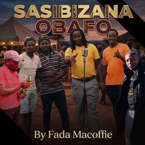 Fada Macoffie - Sasibizana Obafo
