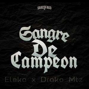 Sangre De Campeón (feat. Drako Mtz)