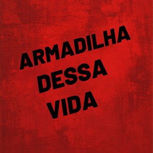 Armadilha Dessa Vida