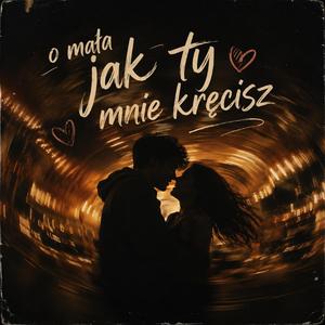 O mała jak ty mnie kręcisz
