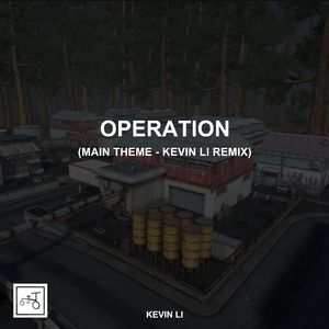 Operation (Main Theme - Kevin Li Remix)