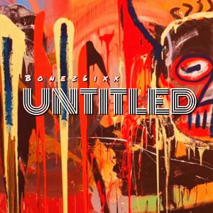 Untitled (feat. Bonez 6ixx)