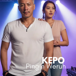 kepo ( pingin weruh )