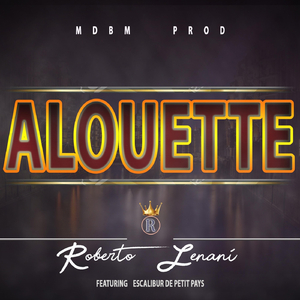 Alouette (feat. Escalibur de Petit Pays)