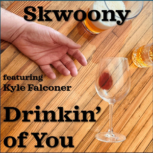 Drinkin' of You (feat. Kyle Falconer)