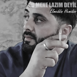 O Mene Lazım Deyil