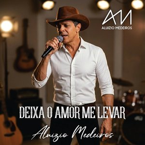 DEIXA O AMOR ME LEVAR