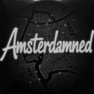Amsterdamned (Slowed + Reverb)