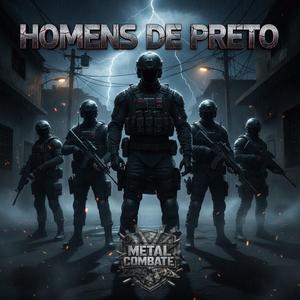 HOMENS DE PRETO (Metal Combate)