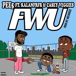 FWU (feat. Kalanfrfr & Casey Veggies)