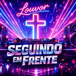 Seguindo em Frente - Música de despedida - Louvor para nova Jornada