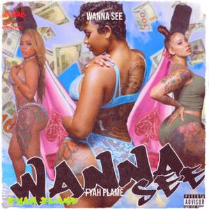 WANNA SEE