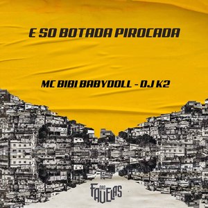 E So Botada Pirocada