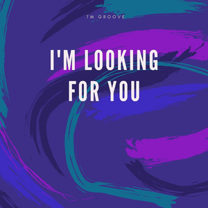 I'm Looking for You