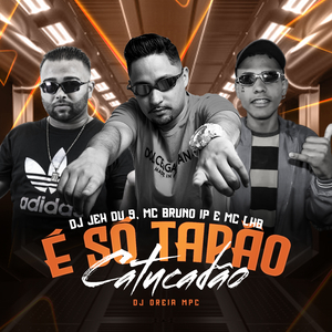 É Só Tapão Catucadão (feat. DJ Oreia MPC & Mc Lhb)