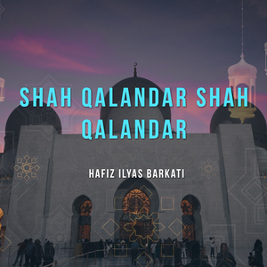 SHAH QALANDAR SHAH QALANDAR