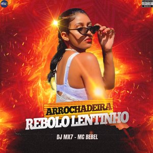 Rebolo Lentinho(feat. Mc Bebel)