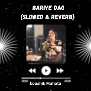 Bariye Dao (Slowed & Reverb)